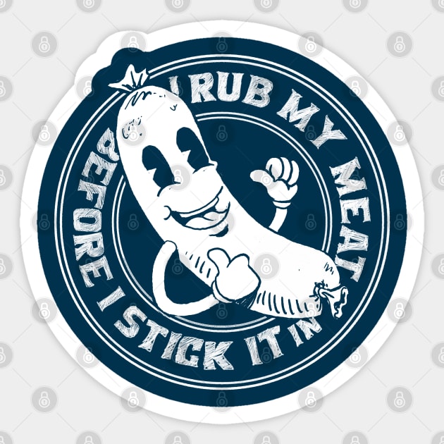 I Rub My Meat Before I Stick It In funny vintage grilling sausage design Sticker by A Comic Wizard